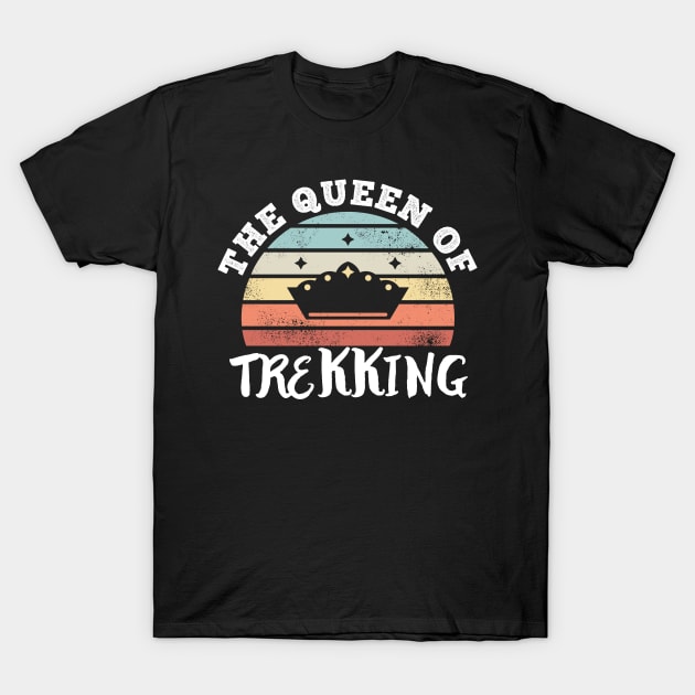 The Queen of Trekking Mother's Day Gifts T-Shirt by qwertydesigns